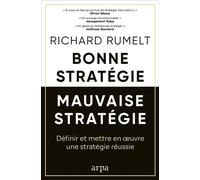 Bonne stratégie, mauvaise stratégie - Richard Rumelt - Arpa - broché - Etude