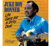 Bonner, Juke Boy - Life Gave Me a Dirty Deal