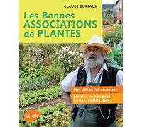Les Bonnes Associations De Plantes - Mes Alliances Réussies : Plantes Compagnes, Purins, Paillis, Brf | Occasion