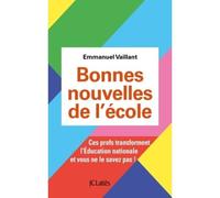 Bonnes nouvelles de l'école - Emmanuel Vaillant - Lattes - broché - Essai