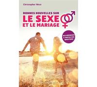 Bonnes nouvelles sur le sexe et le mariage Des réponses à toutes vos questions - Christopher West - Emmanuel Eds De L' - broché - Essai