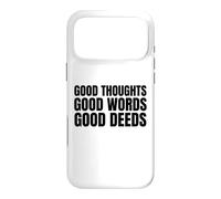 Bonnes pensées, Bonnes Paroles, Bonnes Actions/Affirmation Positive Coque pour iPhone 17 Pro Max