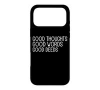 Bonnes pensées, Bonnes Paroles, Bonnes Actions/Affirmation Positive Coque pour iPhone 17 Pro Max