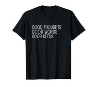 Bonnes pensées, Bonnes Paroles, Bonnes Actions/Affirmation Positive T-Shirt Graphique avec Valeur