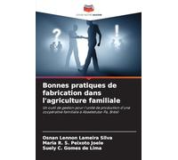 Bonnes pratiques de fabrication dans l'agriculture familiale: Un outil de gestion pour l'unité de production d'une coopérative familiale à Abaetetuba-Pa, Brésil