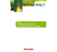 Bonnes pratiques en expression du besoin - Collectif AFIS - Cepadues - broché - Guide