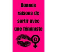 Bonnes raisons de sortir avec une féministe: Une œuvre silencieuse sur l’attente, l’identité et la quête de connexion.