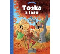 Bonnes, voleurs, chevaliers et ménestrels. Toska de la forêt. Volume 1