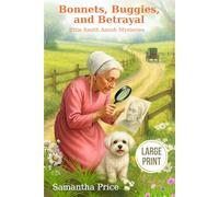 Bonnets, Buggies, and Betrayal LARGE PRINT: An Amish Cozy Mystery
