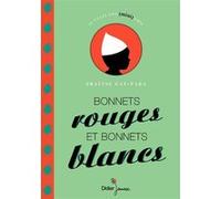 Bonnets rouges et bonnets blancs Praline Gay-Para (Auteur), Saje Atelier (Illustration), Céline Murcier (Direction)