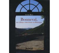 Bonneval une abbaye cistercienne en rouergue (1147) A BRAS (Auteur)