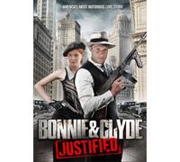 Bonnie and Clyde: Justified
