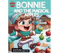 Bonnie And The Magical Apples: A Winter Tale Of Cheerfulness (Bonnie And The Apple Tree)