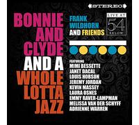 Frank Wildhorn & Fri – Bonnie & Clyde & A Whole Lotta Jazz: Live at 54 Below – CD