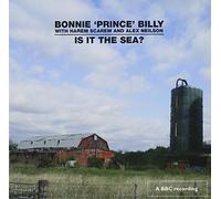 Bonnie Prince Billy - is It The Sea