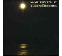 Bonnie Prince Billy - No More Workhorse Blues [Import]