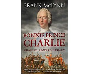 Bonnie Prince Charlie: Charles Edward Stuart