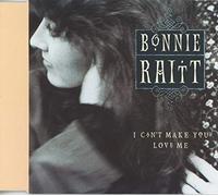 Bonnie Raitt – I Can't Make You Love Me