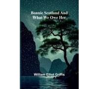 Bonnie Scotland And What We Owe Her