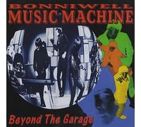Bonniwell Music Machine - Beyond The Garage [Import]