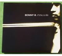 Bonny B. - If This is Life [Import]