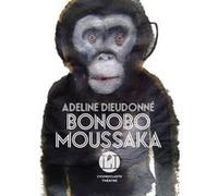 Bonobo Moussaka Adeline Dieudonné (Auteur)