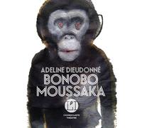 Bonobo Moussaka - Adeline Dieudonné - Iconoclaste Eds De L' - broché - Théâtre