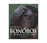 Bonobos Le bonheur d'être singe - Frans de Waal - Fayard - broché - Etude