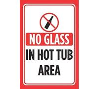 Bonoff Panneau d'avertissement « No Glass In Hot Tub Area » - Panneau d'avertissement de sécurité - Panneau de signalisation routière en aluminium - Pour intérieur ou extérieur - Pour la maison, le