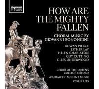 Giovanni Bononcini – How Are the Mighty Fallen – Musique chorale – CD – Signum