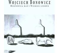 Bonowicz, In : Blessures en gros et poèmes populaires