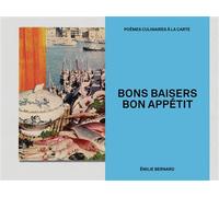 Bons baisers, bon appétit Poèmes culinaires à la carte - Emilie Bernard - L'epure - relié - Beau livre