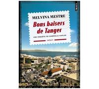Melvina Mestre – Bons baisers de Tanger – Une enquête de Gabrielle Kaplan – Roman – Points – Poche