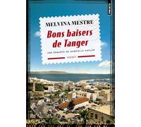 Melvina Mestre – Bons baisers de Tanger – Une enquête de Gabrielle Kaplan – Roman – Points – Poche