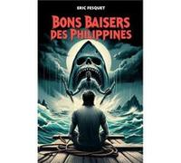 Bons baisers des Philippines Éric Fesquet (Auteur)