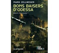 Bons baisers d'Odessa Réseau Ambassador T7 - Mark Zellweger - Eaux Troubles - broché - Roman