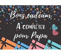 Bons cadeaux à compléter pour Papa: Carnet de 20 Bons cadeaux en couleur à compléter et découper | Idée cadeau pour un anniversaire, la fête des mères ou Noel