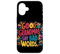 Bons Grands-Mamas Disent De Mauvais Mots - Humour Grand-mère Coque pour iPhone 16