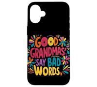 Bons Grands-Mamas Disent De Mauvais Mots - Humour Grand-mère Coque pour iPhone 16 Plus