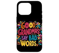 Bons Grands-Mamas Disent De Mauvais Mots - Humour Grand-mère Coque pour iPhone 16 Pro