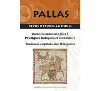 Bons ou mauvais jeux ? Pratiques ludiques et sociabilité (Dossier 1) / Toulouse capitale des Wisigoths (Dossier 2) - Véronique Dasen - Presses Universitaires Du Midi - broché - Revue