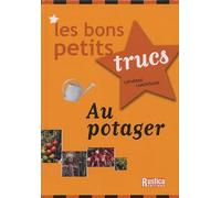 BONS PETITS TRUCS AU POTAGER (LES)