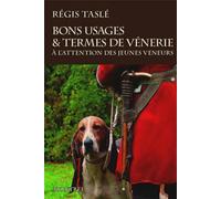 Bons usages & termes de vénerie - A l'attention des jeunes veneurs