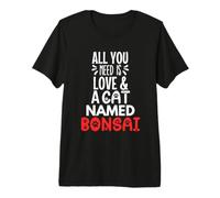 Bonsaï avec nom de Chat - All You Need is Love ! T-Shirt Haut de Gamme