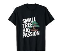 Bonsaï Citation - Petit Arbre Big Passion T-Shirt Graphique avec Valeur