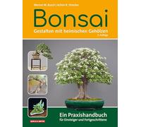 Bonsaï – Créer avec des essences locales : Manuel pratique pour débutants et avancés – Quelle & Meyer