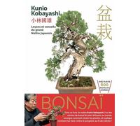 Bonsaï - Leçons et conseils du grand Maître japonais - Kunio Kobayashi - Nuinui Eds - broché - Guide