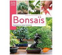 Bonsaïs - Comment Les Cultiver Facilement