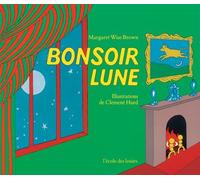 Bonsoir Lune - Clément Hurd - Ecole Des Loisirs - cartonné - Album éveil dès la naissance