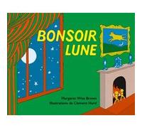 Bonsoir Lune Clément Hurd (Illustration), Margaret Wise Brown (Auteur)